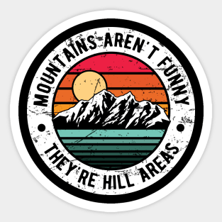 Dad Joke Retro Mountains Aren’t Funny They’re Hill Areas Adult Jokes Sticker